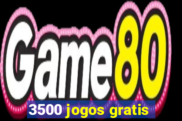3500 jogos gratis